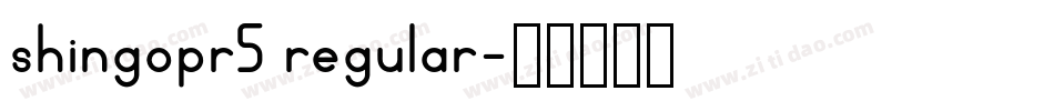 shingopr5 regular字体转换